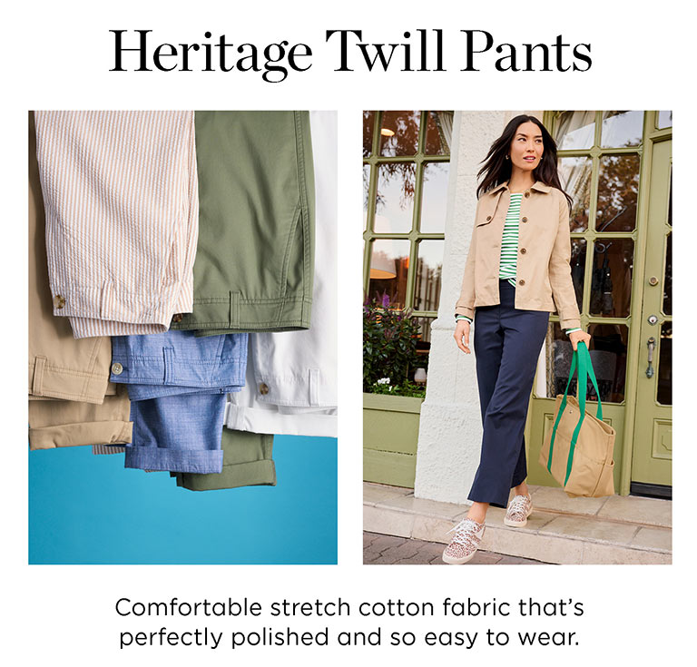Heritage Twill Pants. Comfortable stretch cotton fabric that's perfectly polished and so easy to wear.